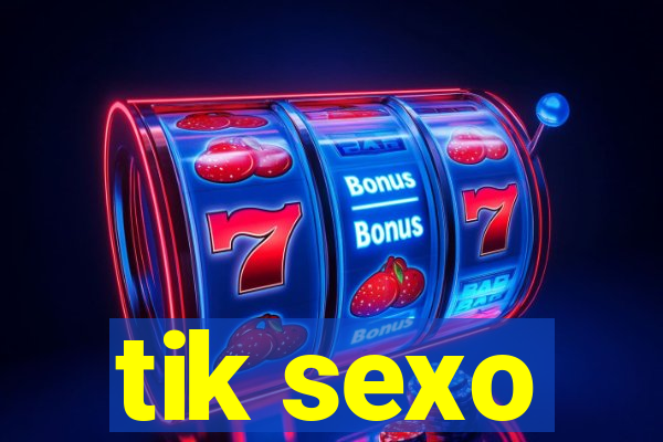 tik sexo